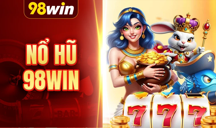 98WIN - Nhà Cái 98 WIN - Trang Chủ Cá Cược Casino Trực Tuyến Số 1 VN 35 Tham gia chơi nổ hũ 98WIN nhận thưởng cực đã